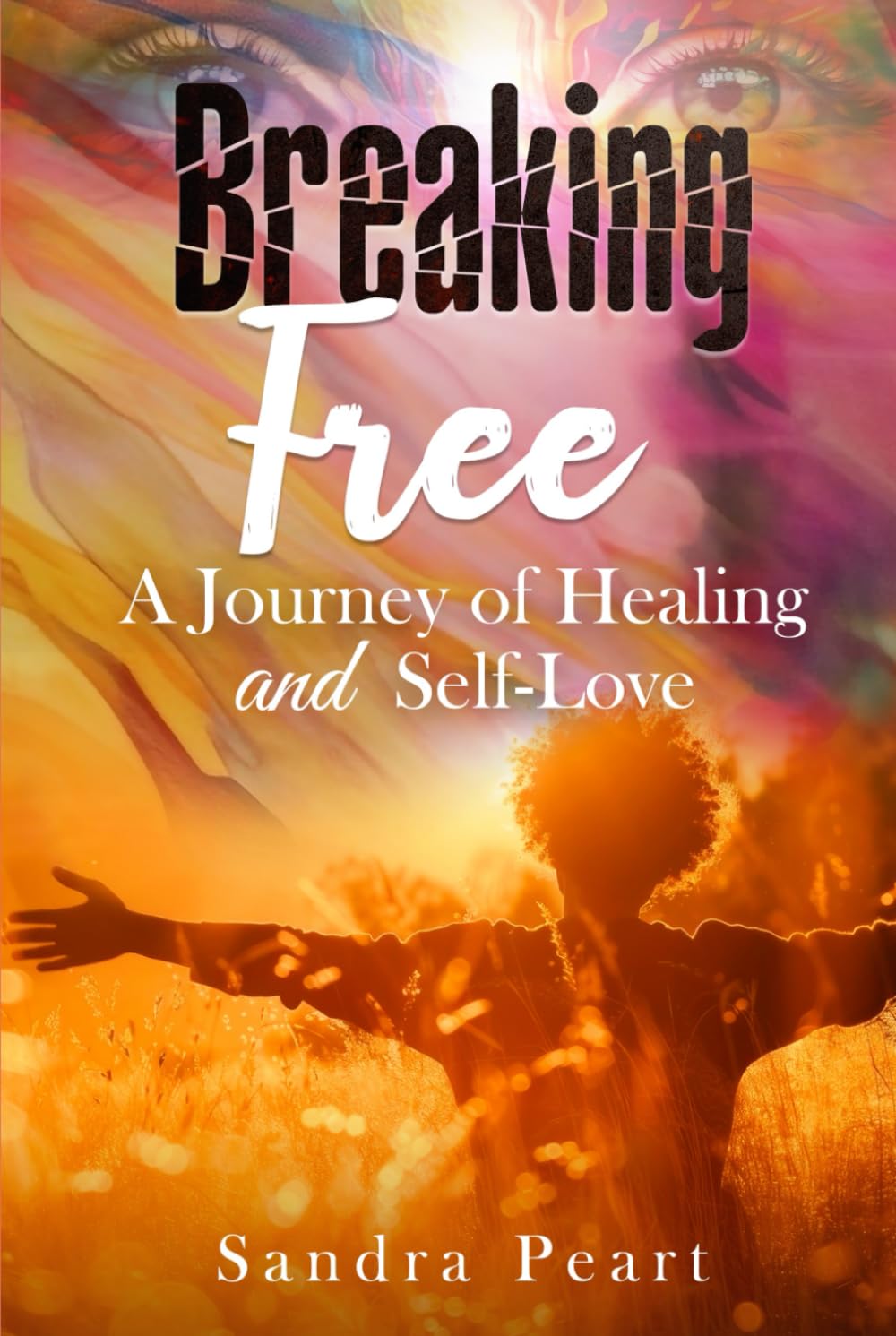 Breaking Free: A Journey of Healing and Self-Love