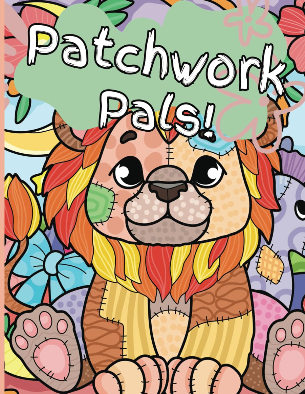 Patchwork Pals: Grab your crayons and markers to bring these patchy pals to life today! Don’t miss out—get your copy of Patchwork Pals now and let the coloring fun begin! (Patchwork Pals Series)