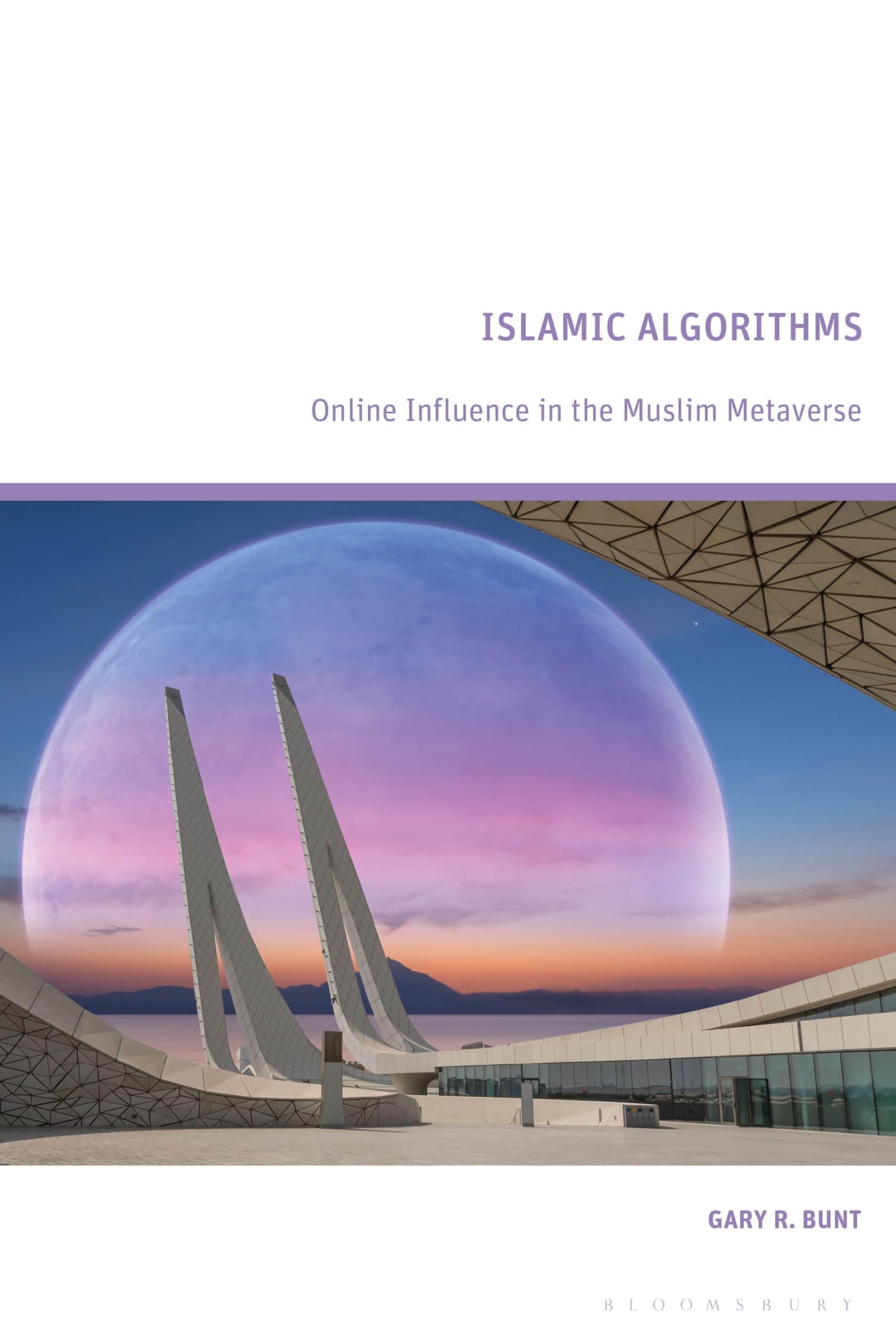 Islamic Algorithms by Gary R Bunt HARDBACK 9781350418264