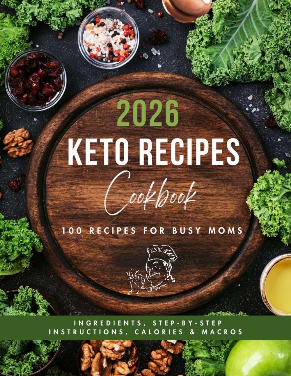 Keto Cookbook for Busy Moms: 100 Quick Low-Carb 20-Minute Recipes with Calories & Macros — Family-Friendly Keto Meals for Weight Loss, Meal Prep & ... keto breakfasts, lunches, dinners and snacks