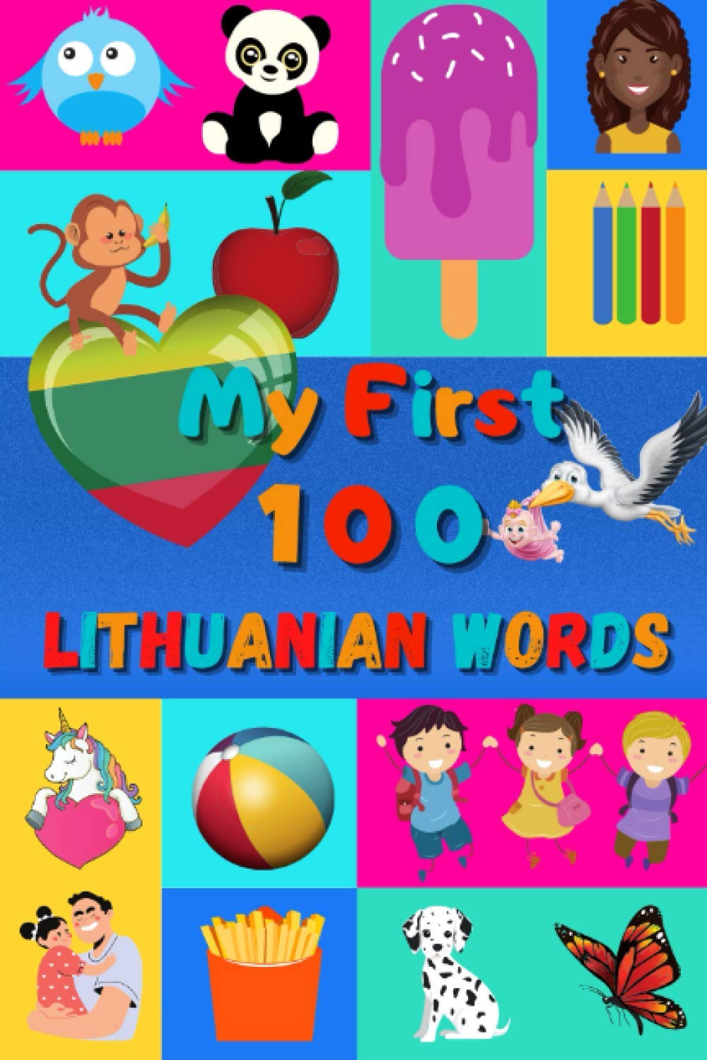 My First 100 Lithuanian Words: Learn Lithuanian for Kids & Toddlers | Wordbook : 100 Nice Pictures with Lithuanian & English Words | Colored Book | 6x9” |