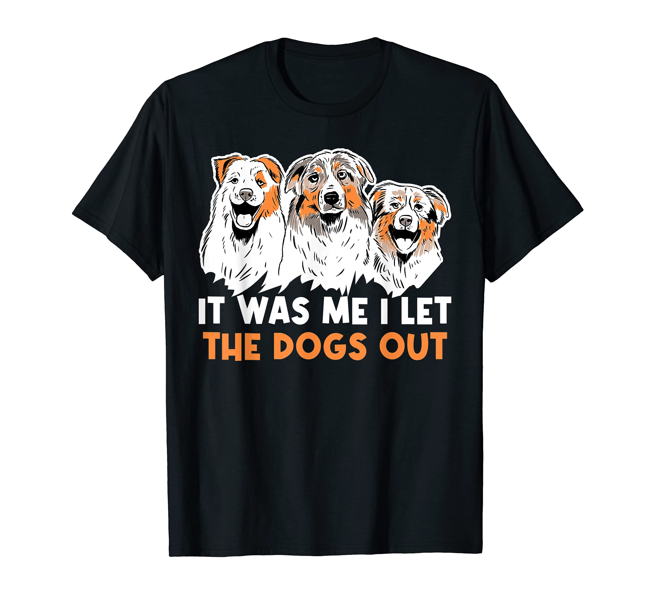 It Was Me I Let The Dogs Out T-Shirt, Black