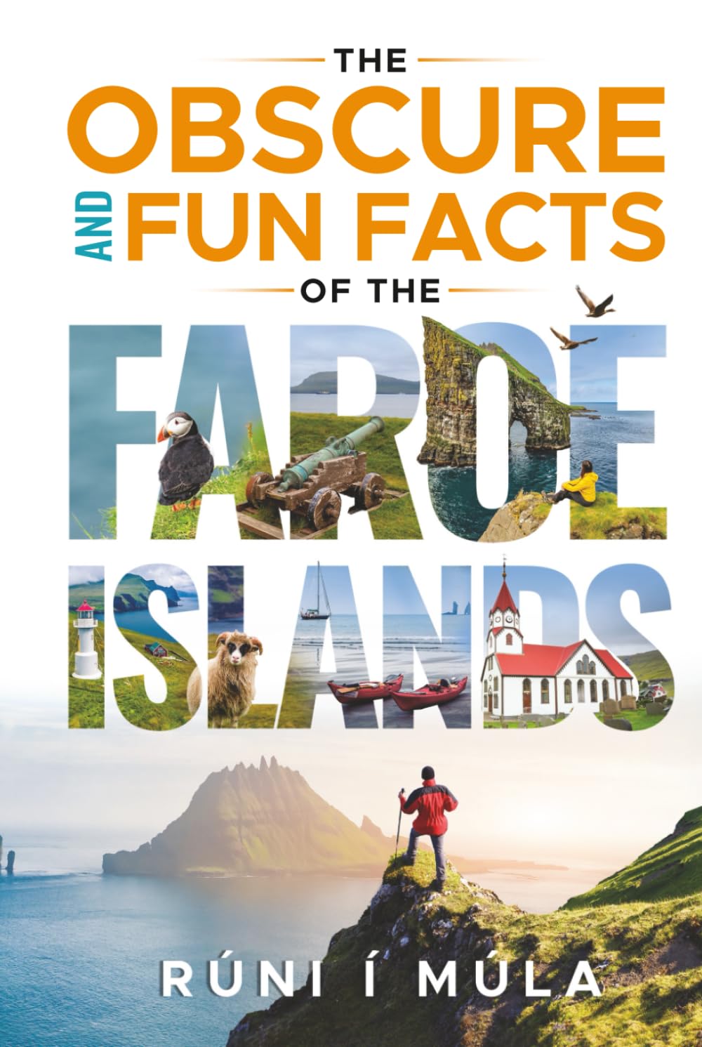 The Obscure and Fun Facts of the Faroe Islands: A Travel Guide and Alternative Introduction to Faroese Society and Culture