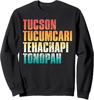 Tucson Tucumcari Tehachapi Tonopah Retro Americana Travel Sweatshirt
