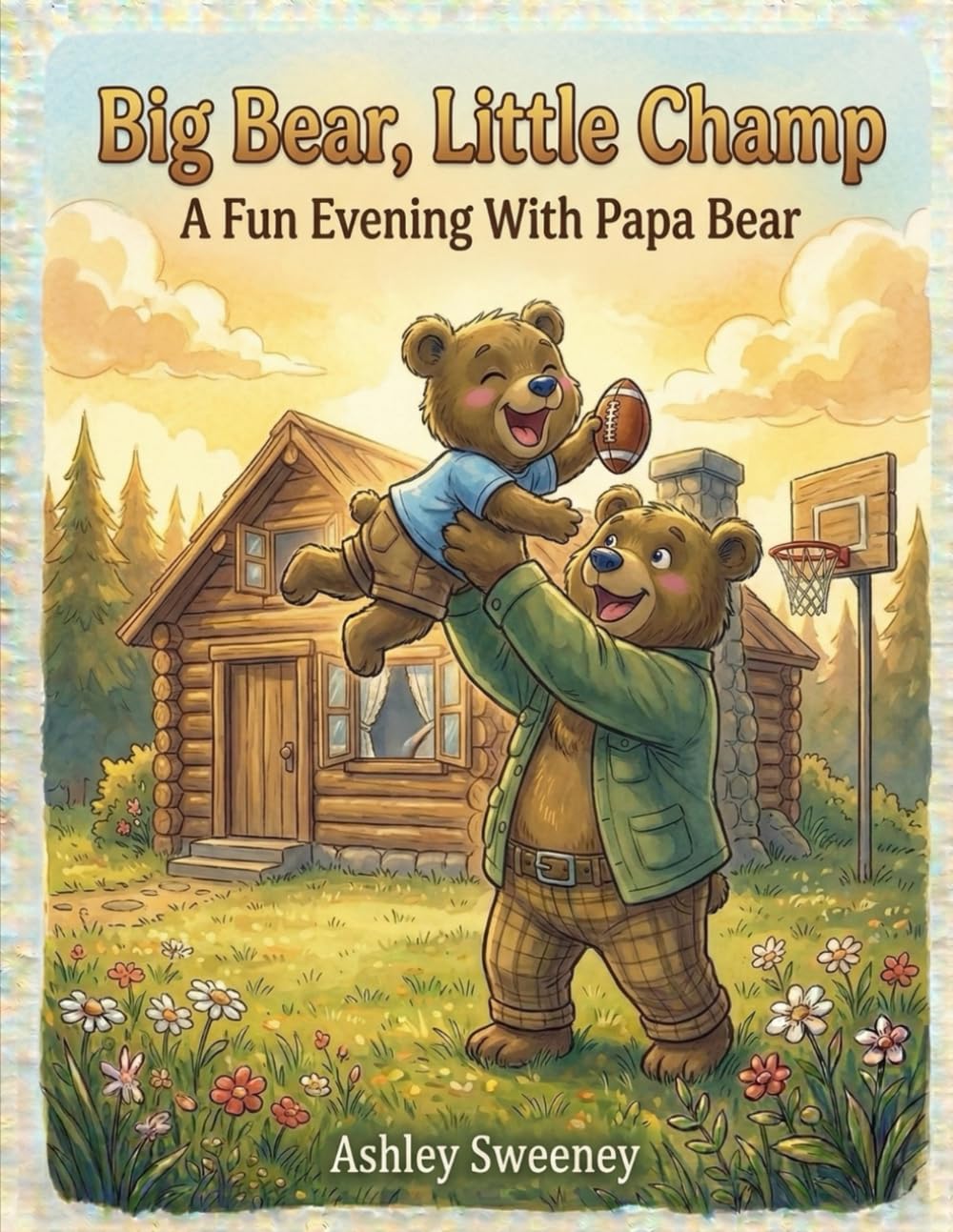 Big Bear, Little Champ: A Fun Evening With Papa Bear (The Cottage Bear)