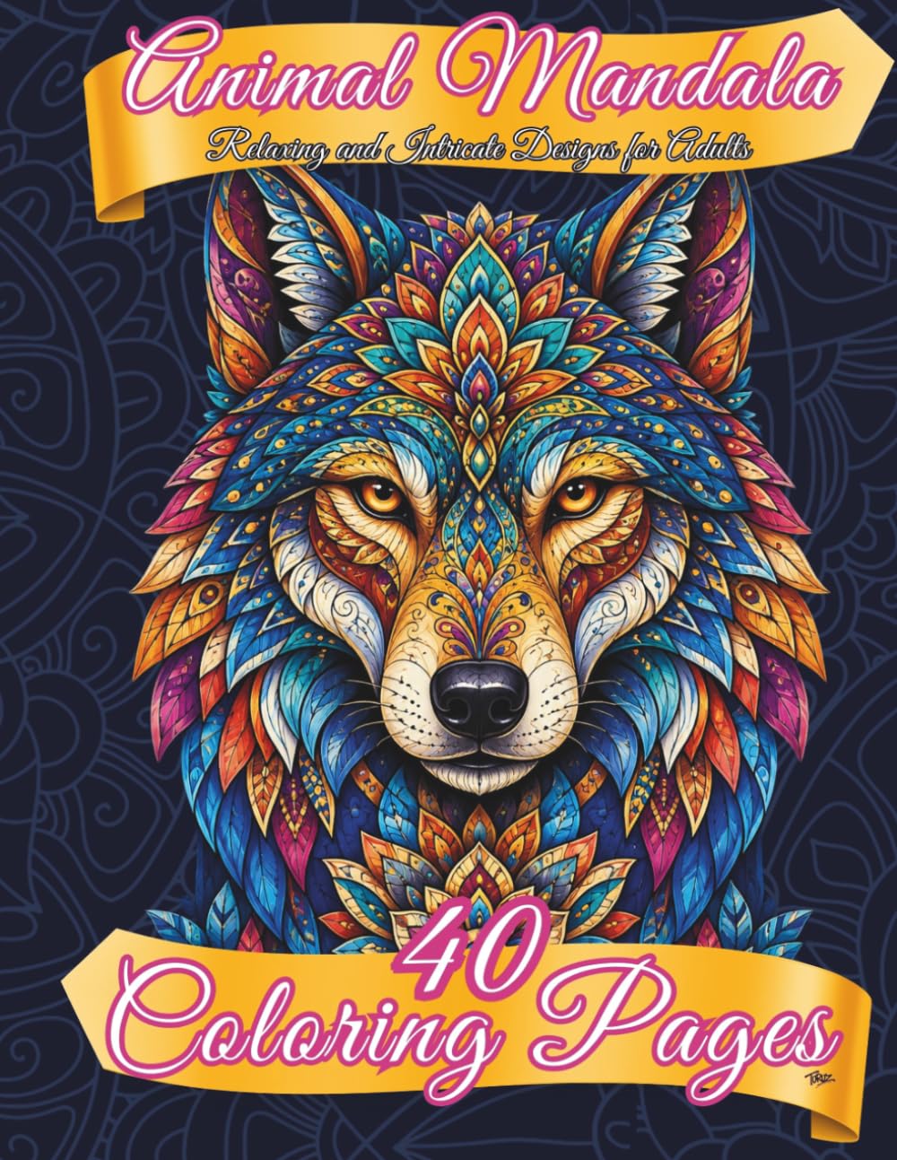 Animal Mandala Coloring Book for Adults: 40 Intricate Coloring Pages for Relaxation and Stress Relief