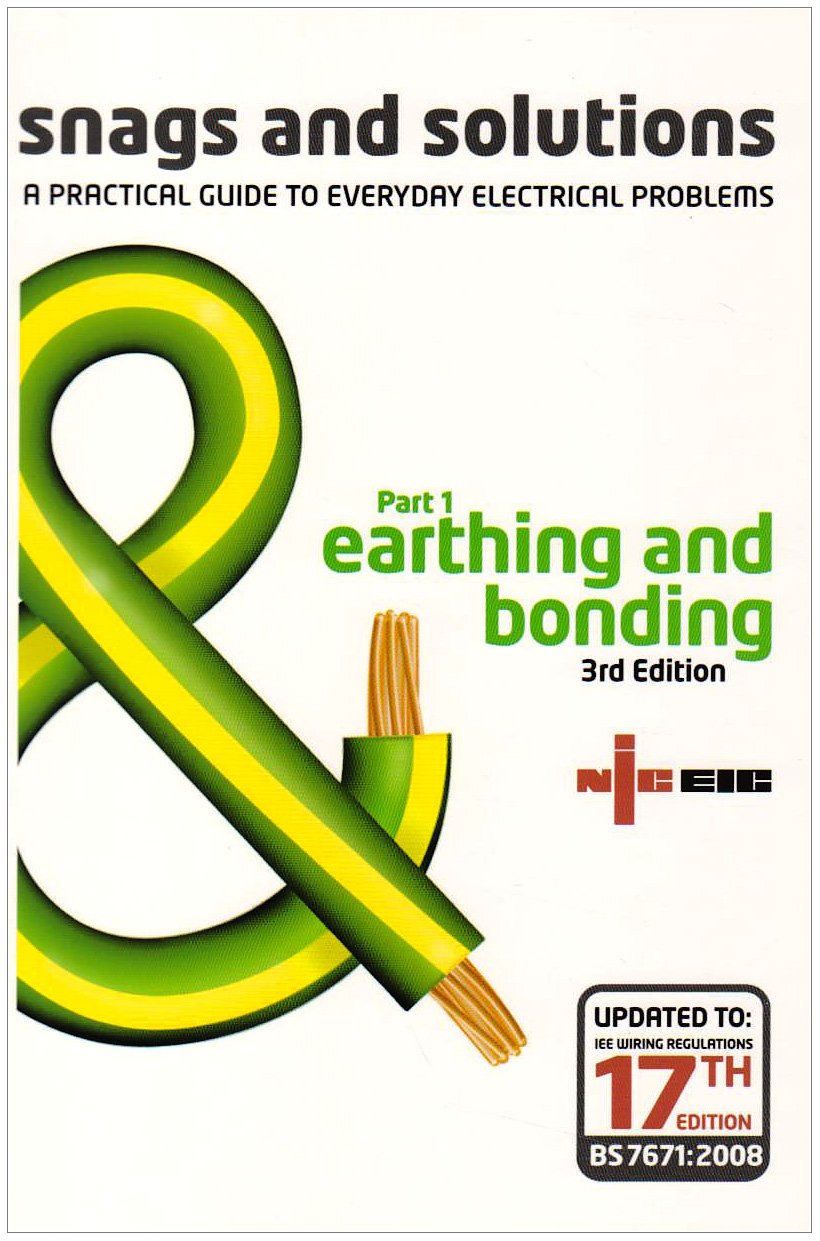 Earthing and Bonding (Pt. 1) (Snags and Solutions a Practical Guide