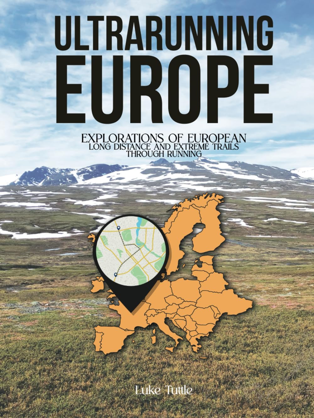 Ultrarunning Europe: Explorations of European Long Distance and Extreme Trails Through Running      Hardcover – April 28, 2023