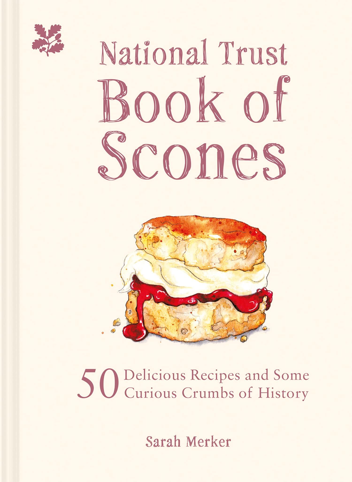 The National Trust Book of Scones: 50 delicious recipes and some curious crumbs of hi