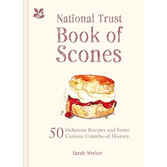 The National Trust Book of Scones 50 delicious recipes and some curious crumbs of history