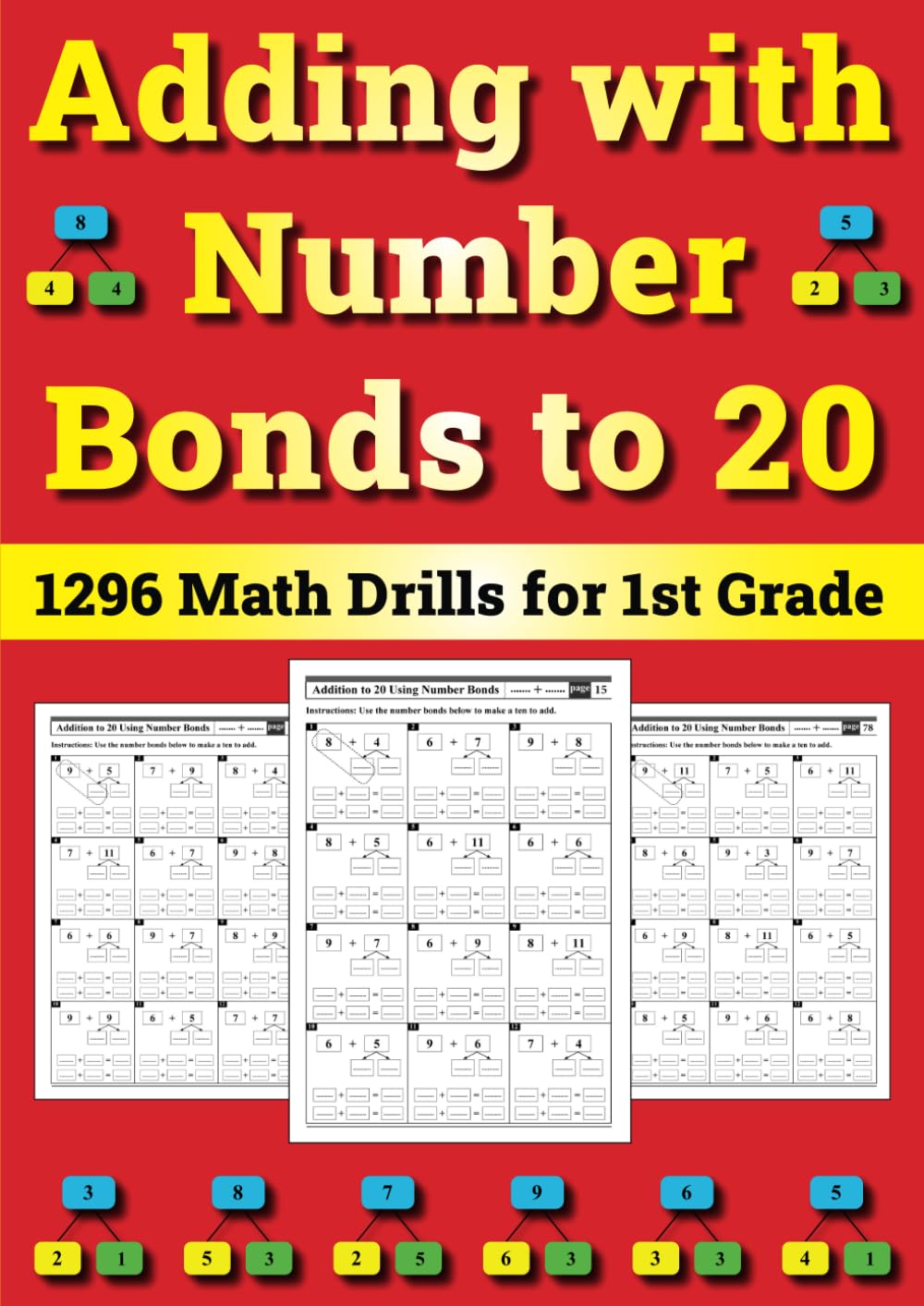 Adding with Number Bonds to 20: 1296 Math Drills for 1st Grade.