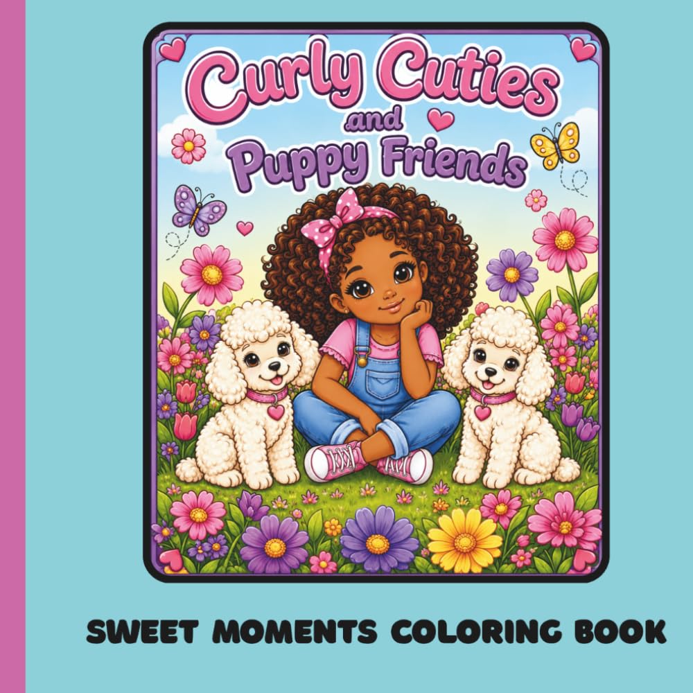 Curly Cuties and Puppy Friends: Curly Cuties and Puppy Friends: Big, Bold and Easy Coloring Pages Featuring Adorable Curly-Haired Girls and Playful Puppies
