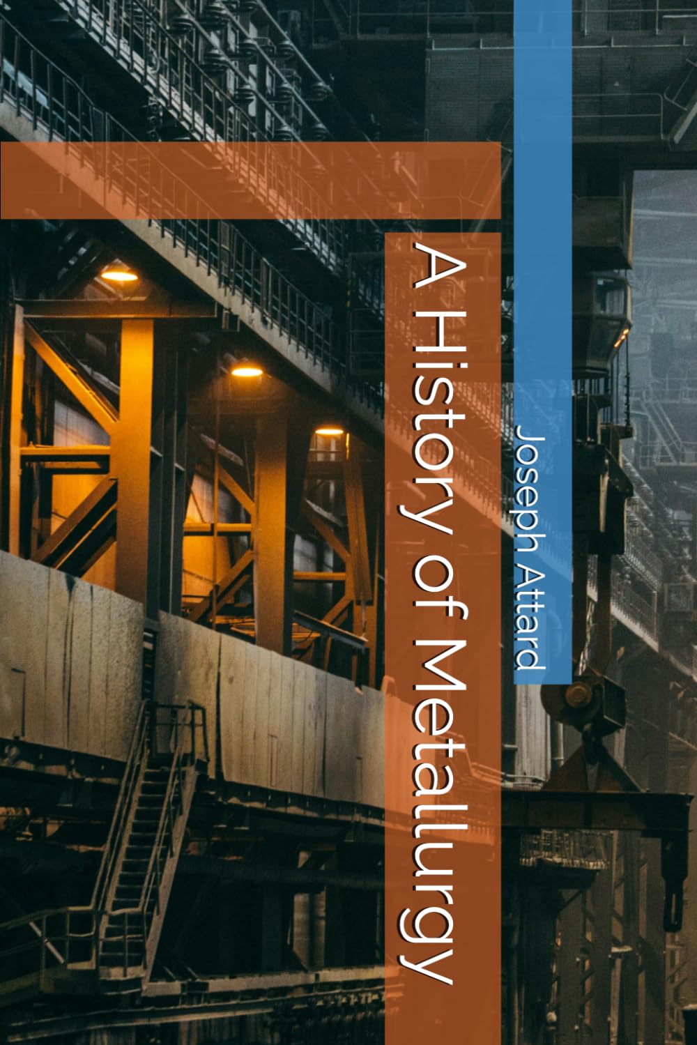A History of Metallurgy