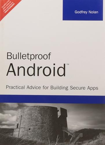 Bulletproof Android: Bulletproof Android [Paperback] [Jan 01, 2015] Godfrey Nolan