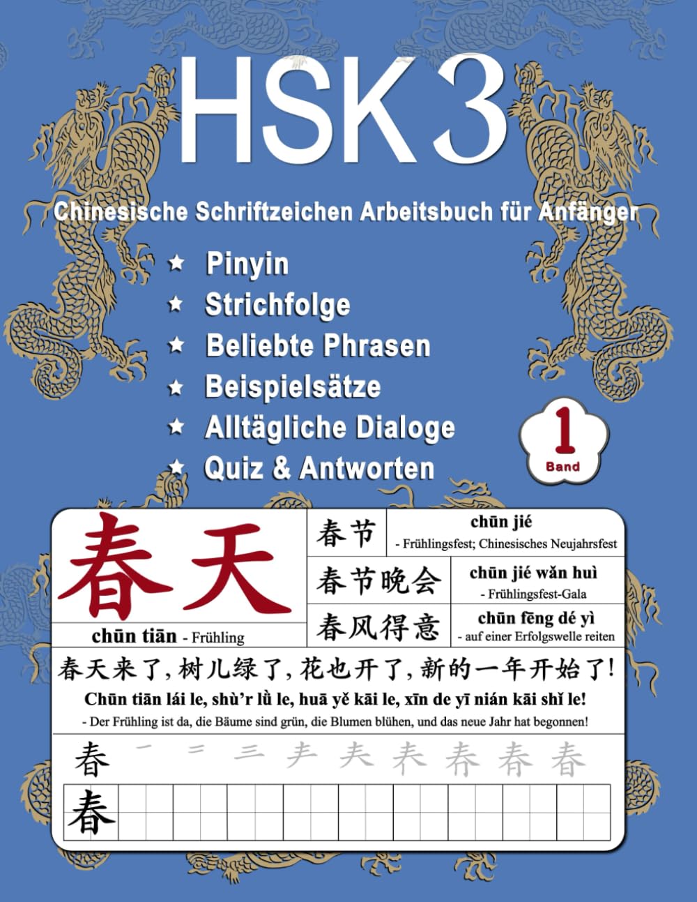 HSK 3 Chinesische Schriftzeichen Arbeitsbuch für Anfänger - Band 1: Neue Wörter, Pinyin, Strichfolge, Beliebte Phrasen, Beispiel Sätze, Alltägliche ... (Chinesische Schriftzeichen Beherrschen)
