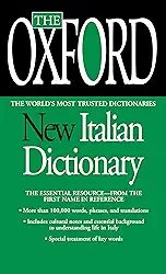 The Oxford New Italian Dictionary: Italian-English/English-Italian, Italiano-Inglese/Inglese-Italiano: The Essential Resource, Revised and Updated