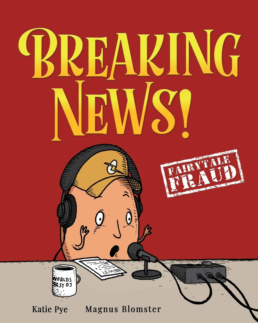 Breaking News!: A story about Humpty Dumpty and change (Fairytale Fraud)