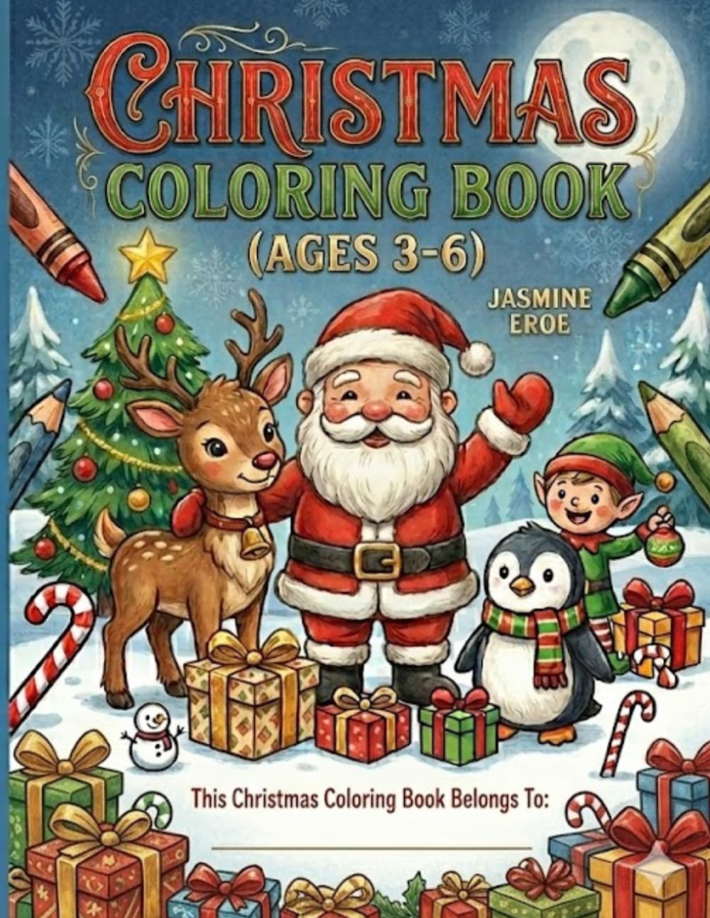 Christmas Coloring Book for Kids Ages 3–6: Coloring Pages for Toddlers and Preschoolers