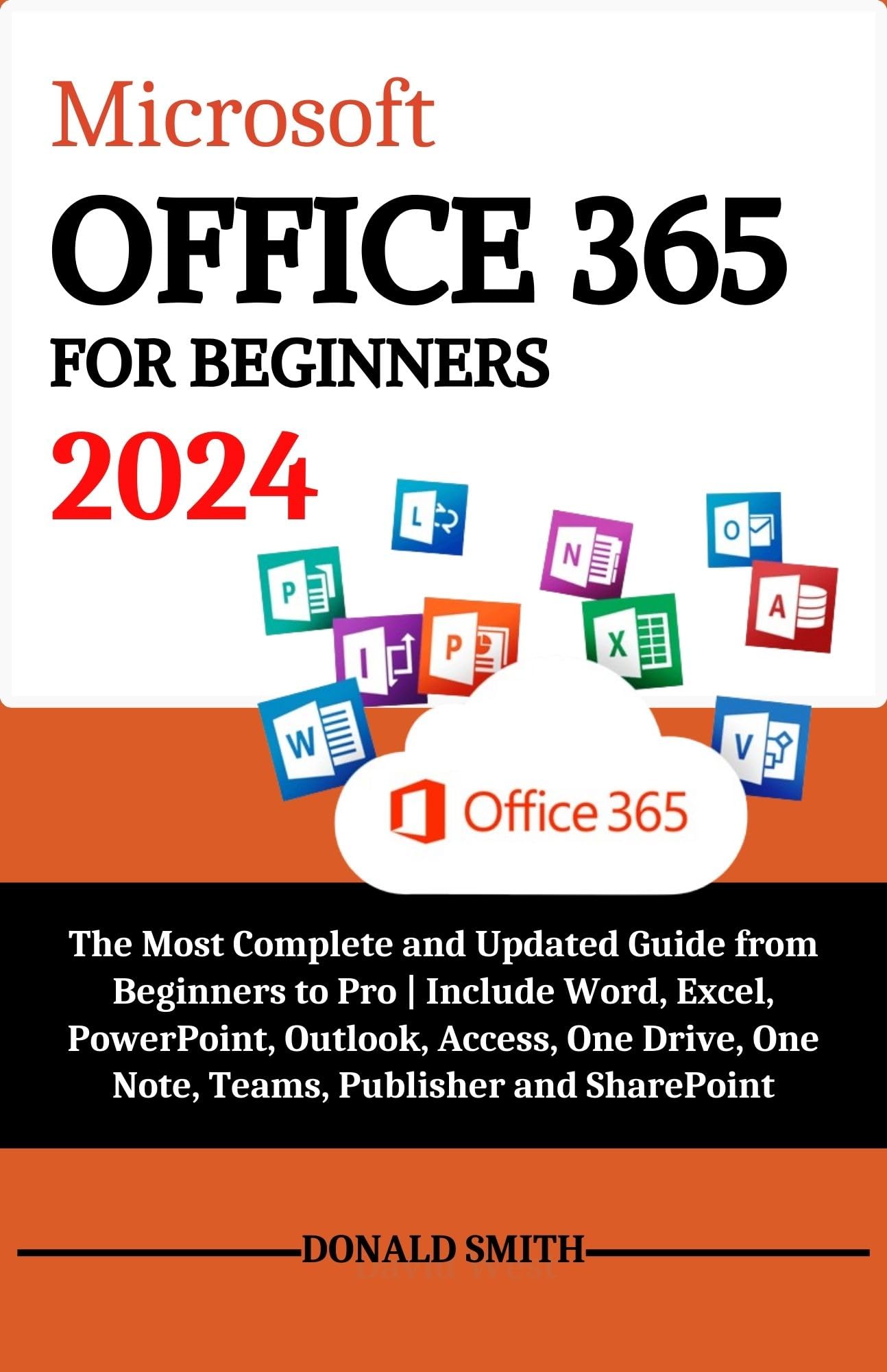 Buy Microsoft Office 365 for Beginners 2024 The Most Complete and Updated Guide From Beginners