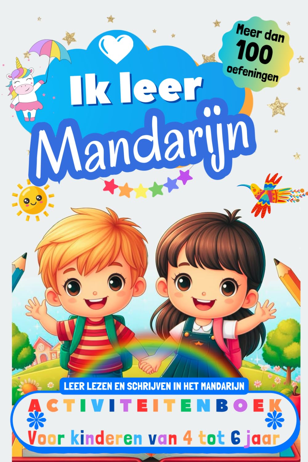 Ik leer Mandarijn : activiteitenboek voor kinderen van 4-5-6 jaar: Meer dan 100 oefeningen, leer lezen en schrijven in het Mandarijn