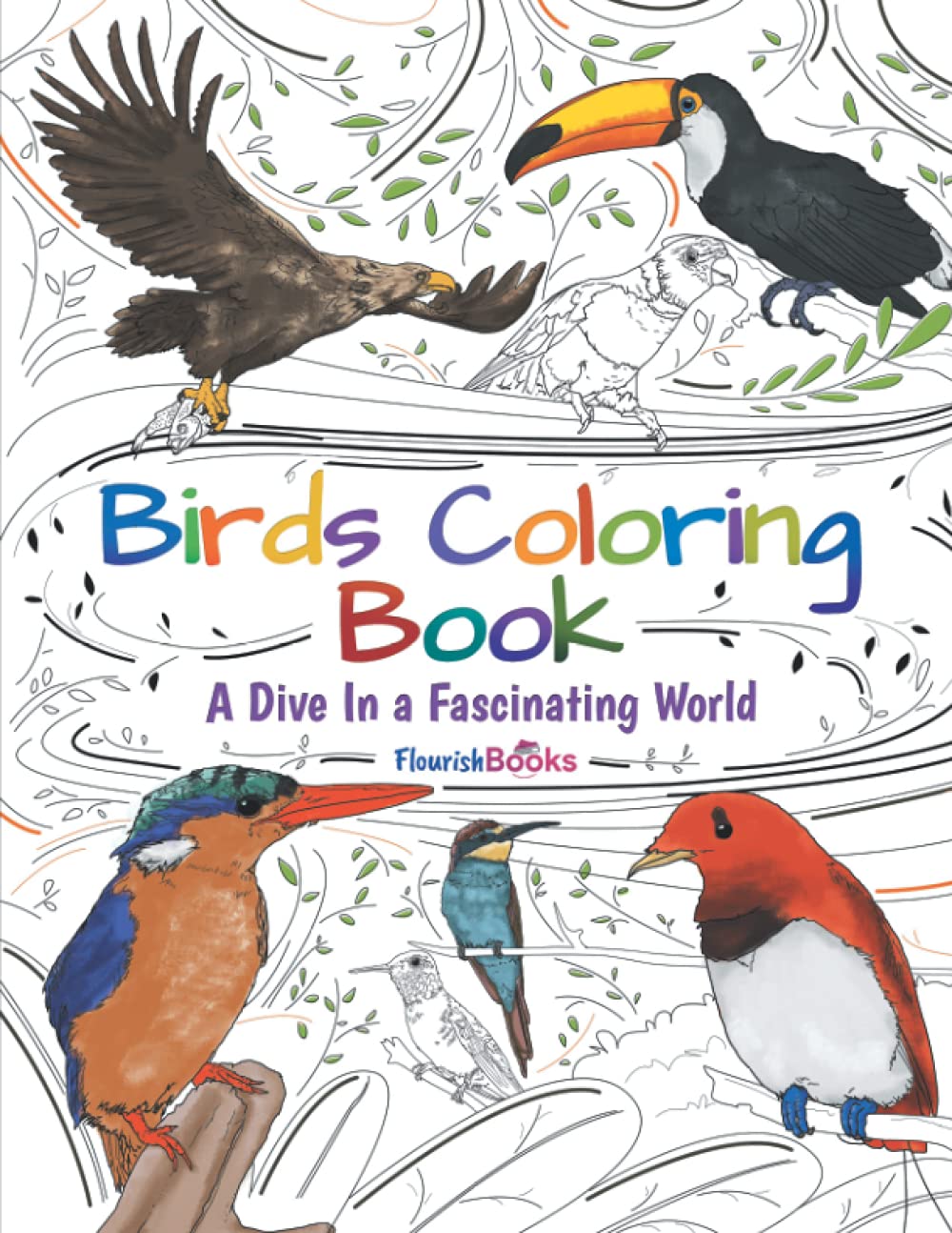Birds Coloring Book: A Dive in a Fascinating World With Facts About Birds - For Adults & Kids