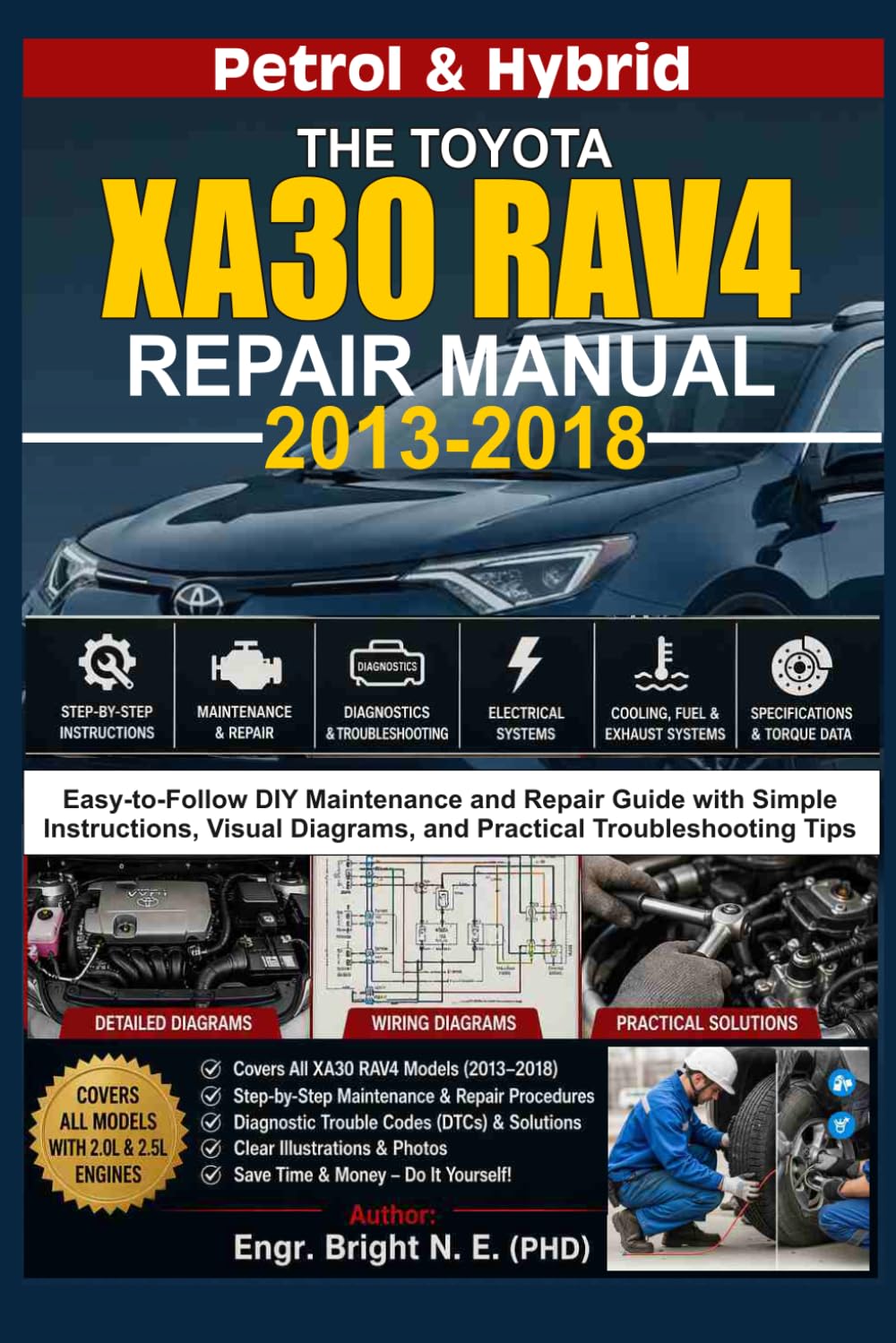 THE TOYOTA XA30 RAV4 REPAIR MANUAL (2013–2018): Easy-to-Follow DIY Maintenance and Repair Guide with Simple Instructions, Visual Diagrams and Practical Troubleshooting Tips