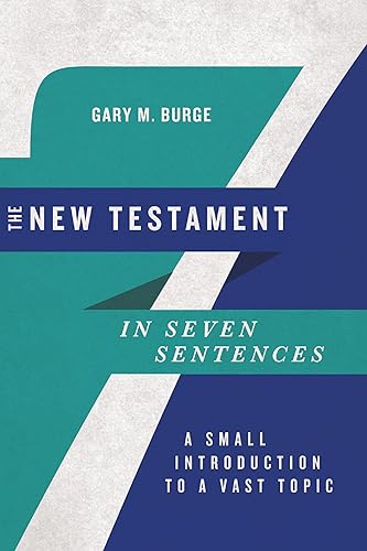The New Testament in Seven Sentences: A Small Introduction to