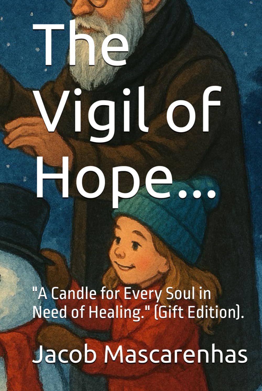 The Vigil of Hope...: "A Candle for Every Soul in Need of Healing." (Gift Edition).