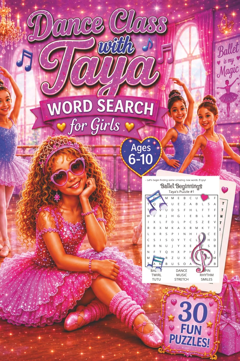 Dance Class with Taya Word Search for Girls: Ballet Confidence Puzzles Activity Book for Girls Age 6-10 (Adventures of Taya the Popstar)