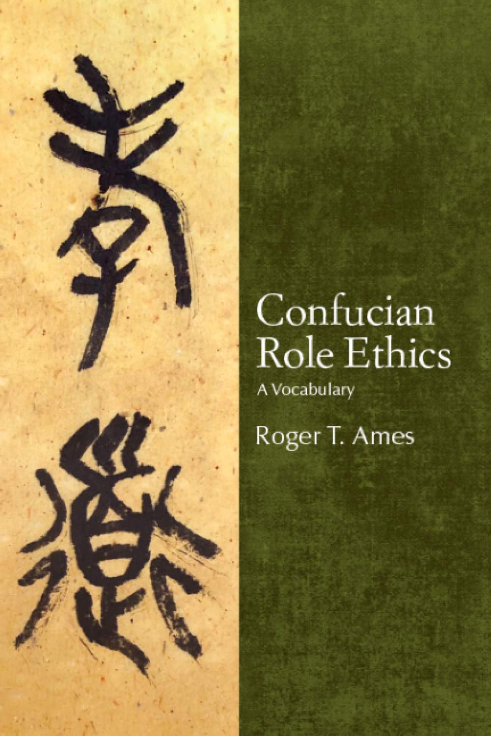 Confucian Role Ethics: A Vocabulary (SUNY series in Chinese Philosophy and Culture)