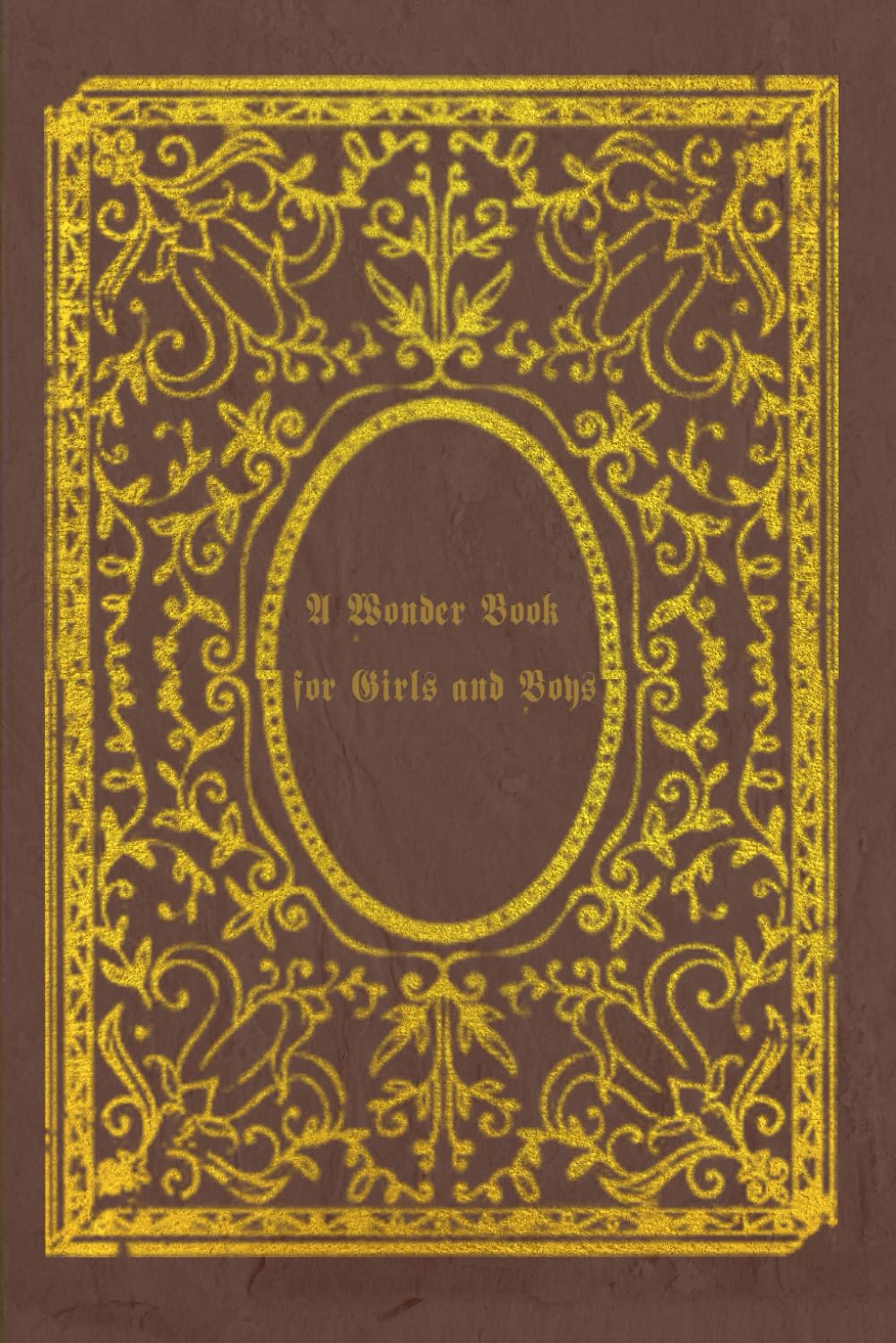 A WONDER BOOK FOR GIRLS AND BOYS: illustrated