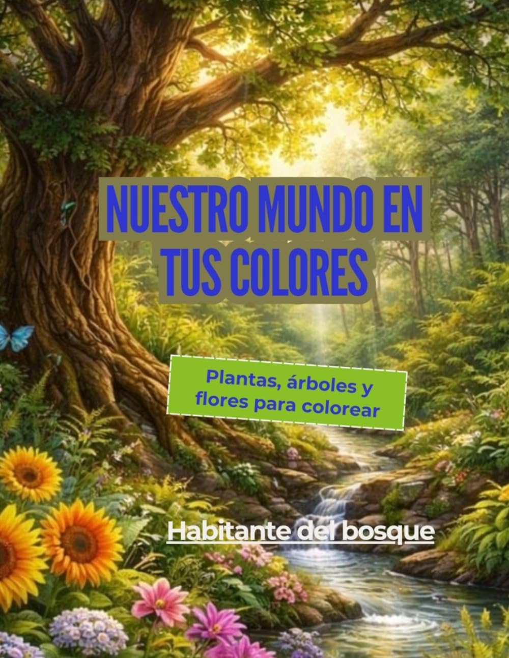 Plantas, árboles y flores para colorear (Nuestro mundo en tus colores)
