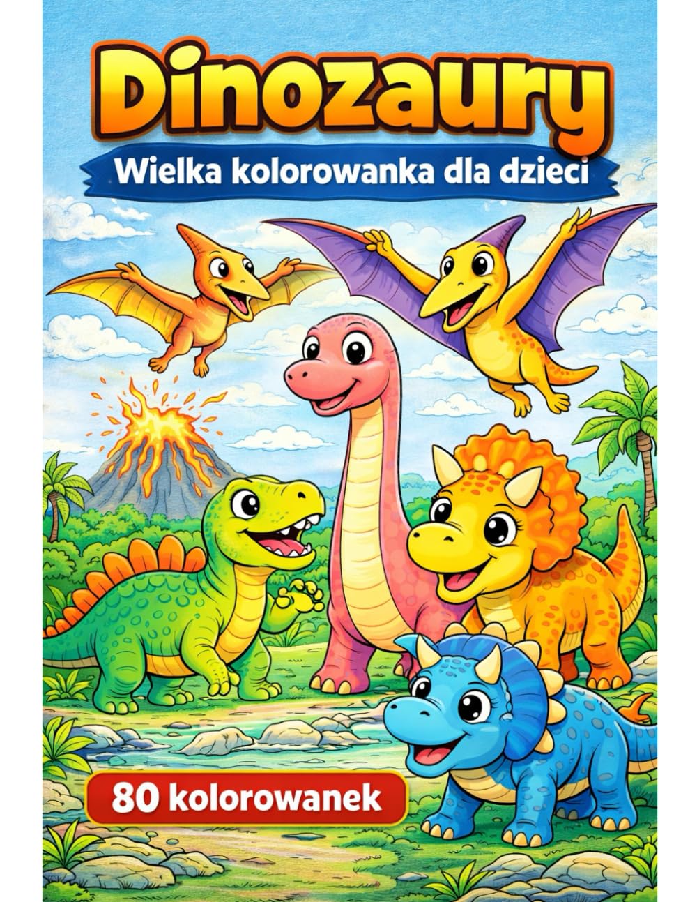 Dinozaury- Kolorowanka dla Dzieci: 80 kolorowanek