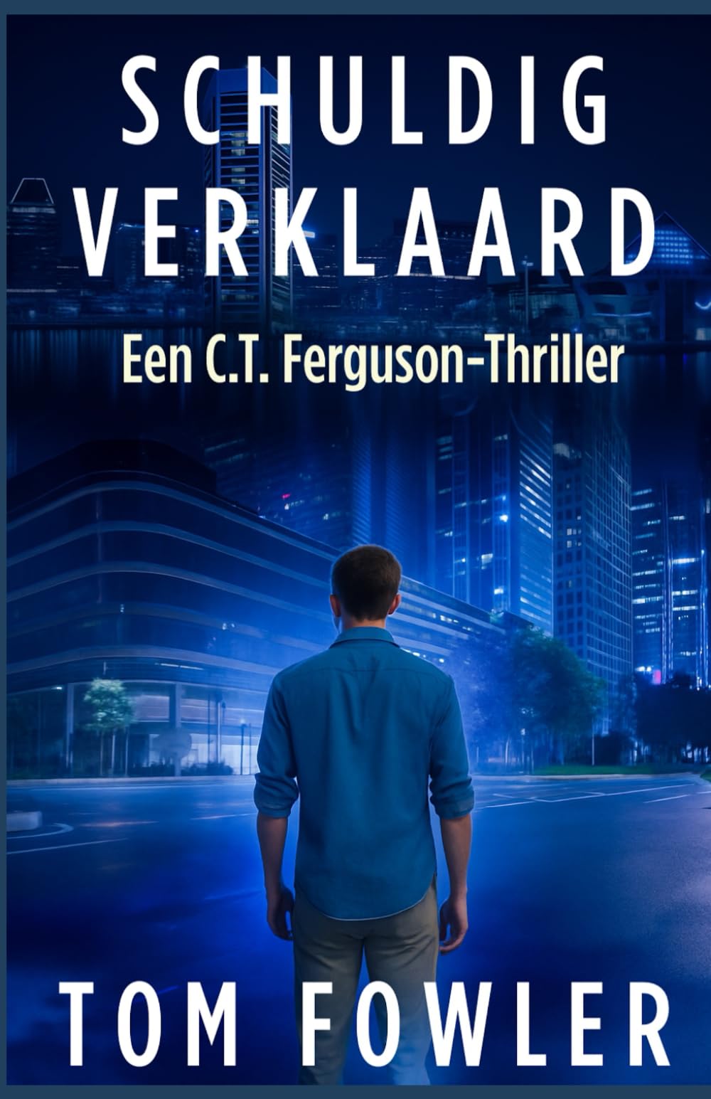 Schuldig Verklaard: Een C.T. Ferguson-thriller (De C.T. Ferguson-mysterieserie)
