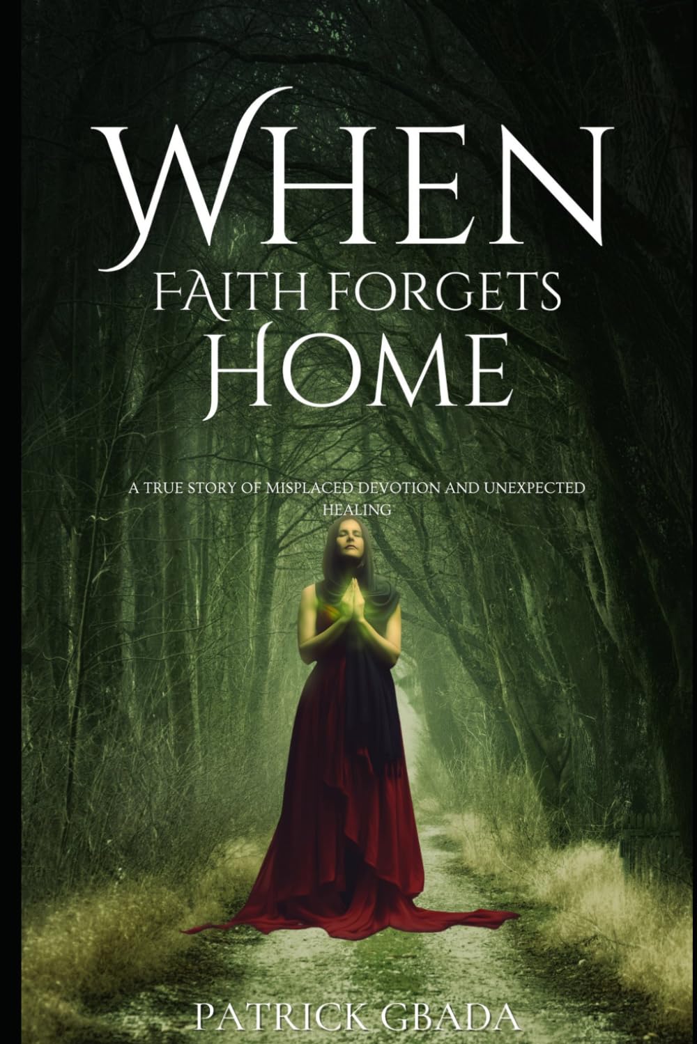 When Faith Forgets Home