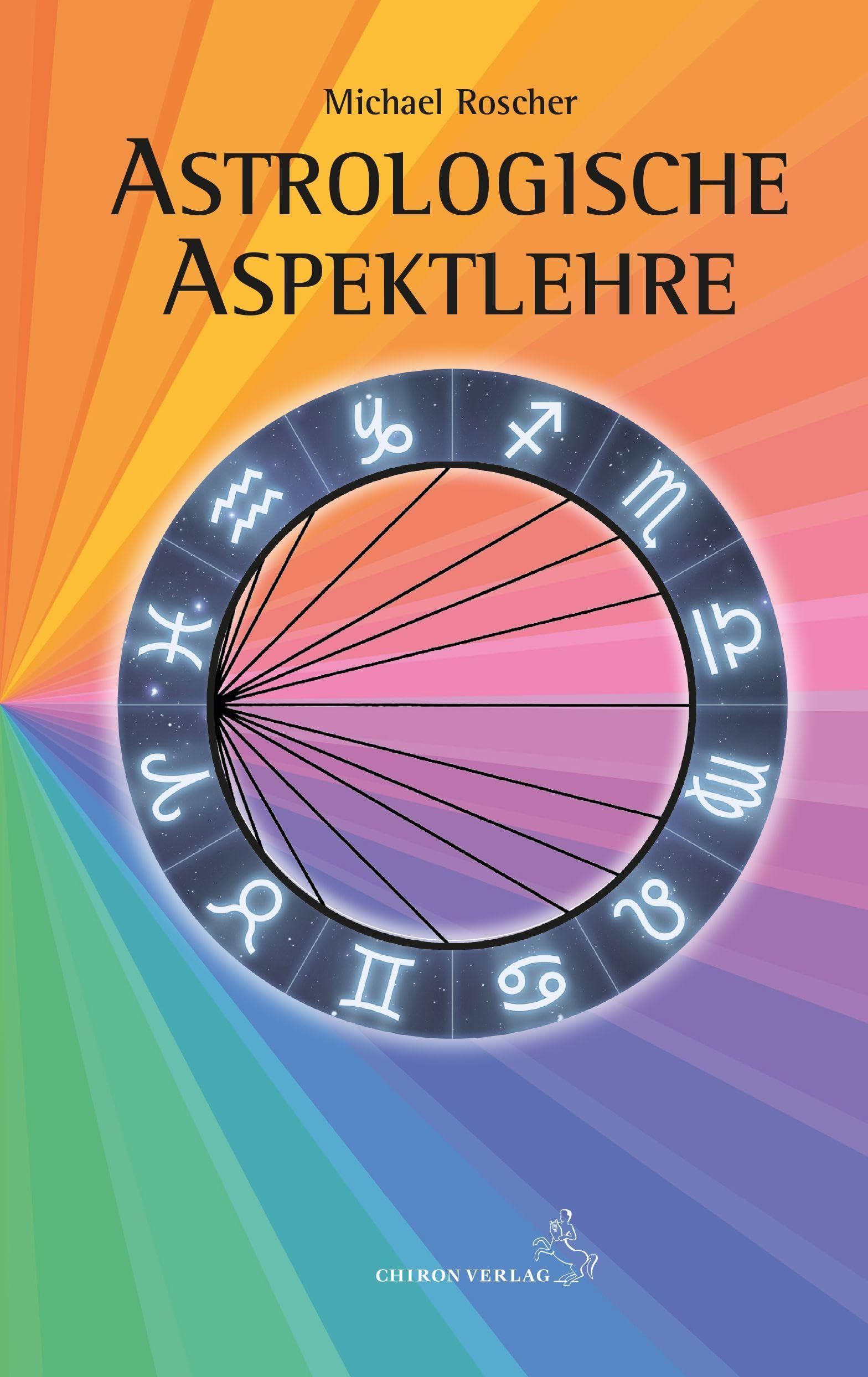 Chiron Astrologische Aspektlehre (Standardwerke Der Astrologie)