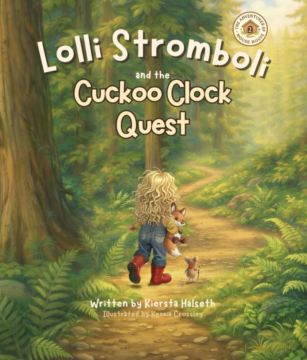 Lolli Stromboli and the Cuckoo Clock Quest (Lolli Stromboli & The Adventures of Mouse House)
