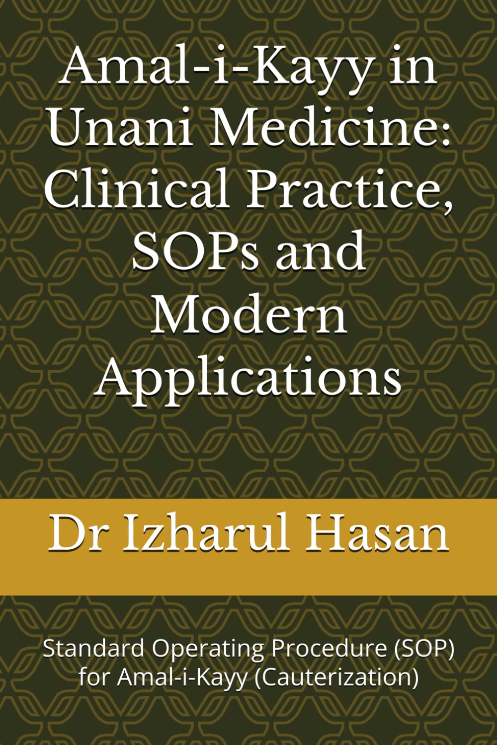 Amal-i-Kayy in Unani Medicine: Clinical Practice, SOPs and Modern Applications: Standard Operating Procedure (SOP) for Amal-i-Kayy (Cauterization)