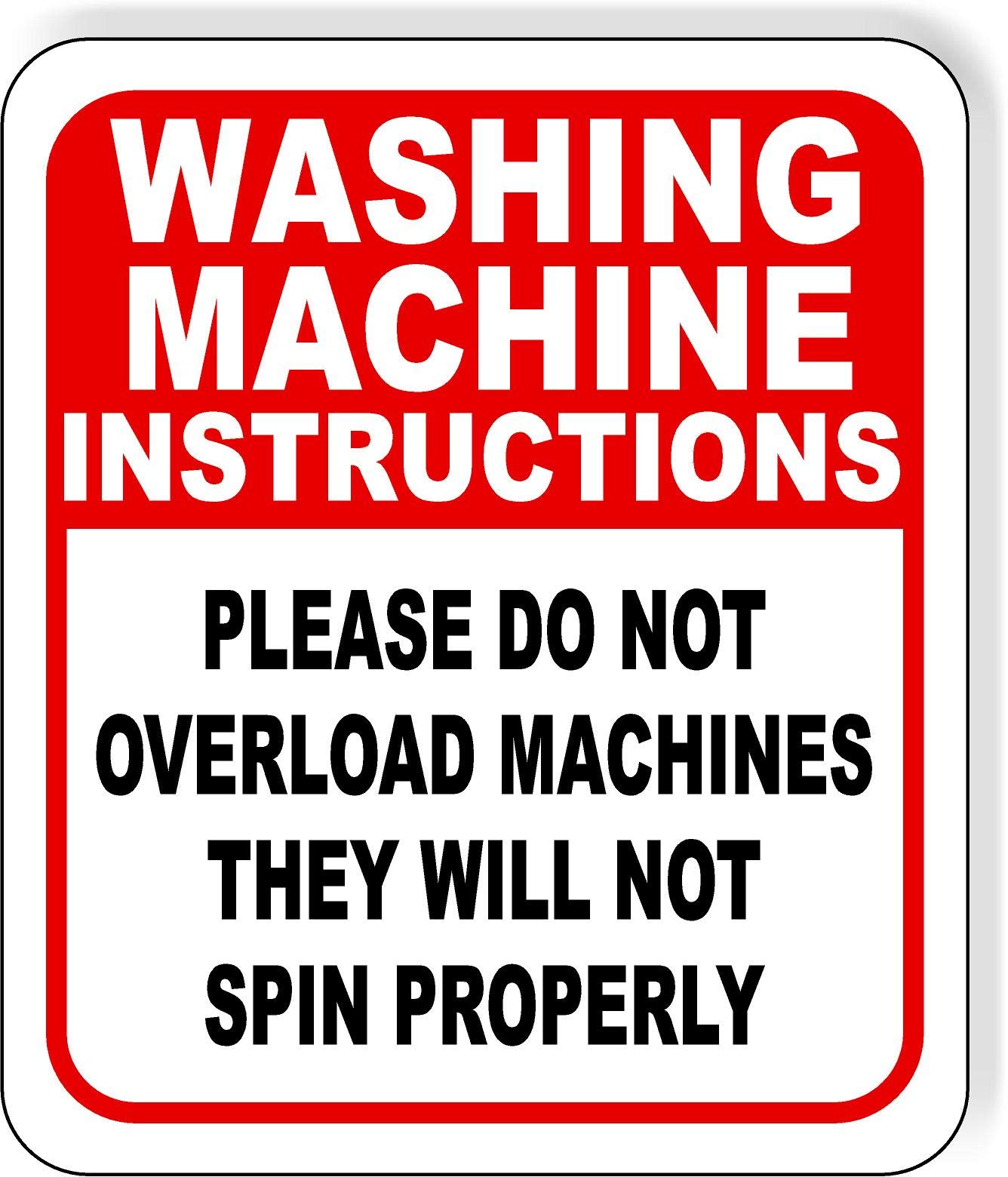 washing machine instructions please do not overload machines Aluminum Composite Outdoor Sign 8.5" x10"