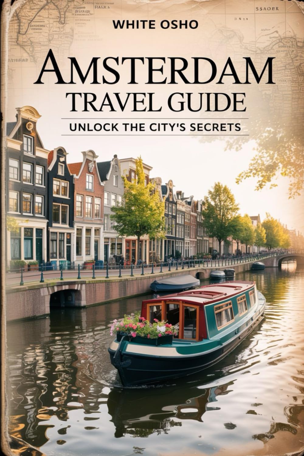 Amsterdam Travel Guide 2025: Unlock the City’s Secrets with 50+ Must-See Attractions, Hidden Gems, and Insider Tips for an Unforgettable Experience