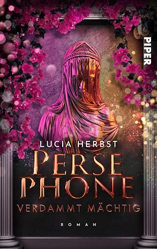 Persephone: Verdammt mächtig (Greek Goddesses 2): Roman | Götterfantasy aus der griechischen Sagenwelt