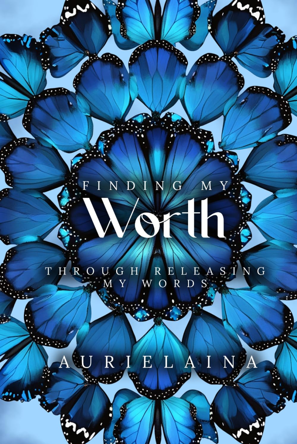FINDING MY WORTH: Through Releasing My Words