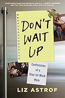 Algopix Similar Product 12 - Dont Wait Up Confessions of a