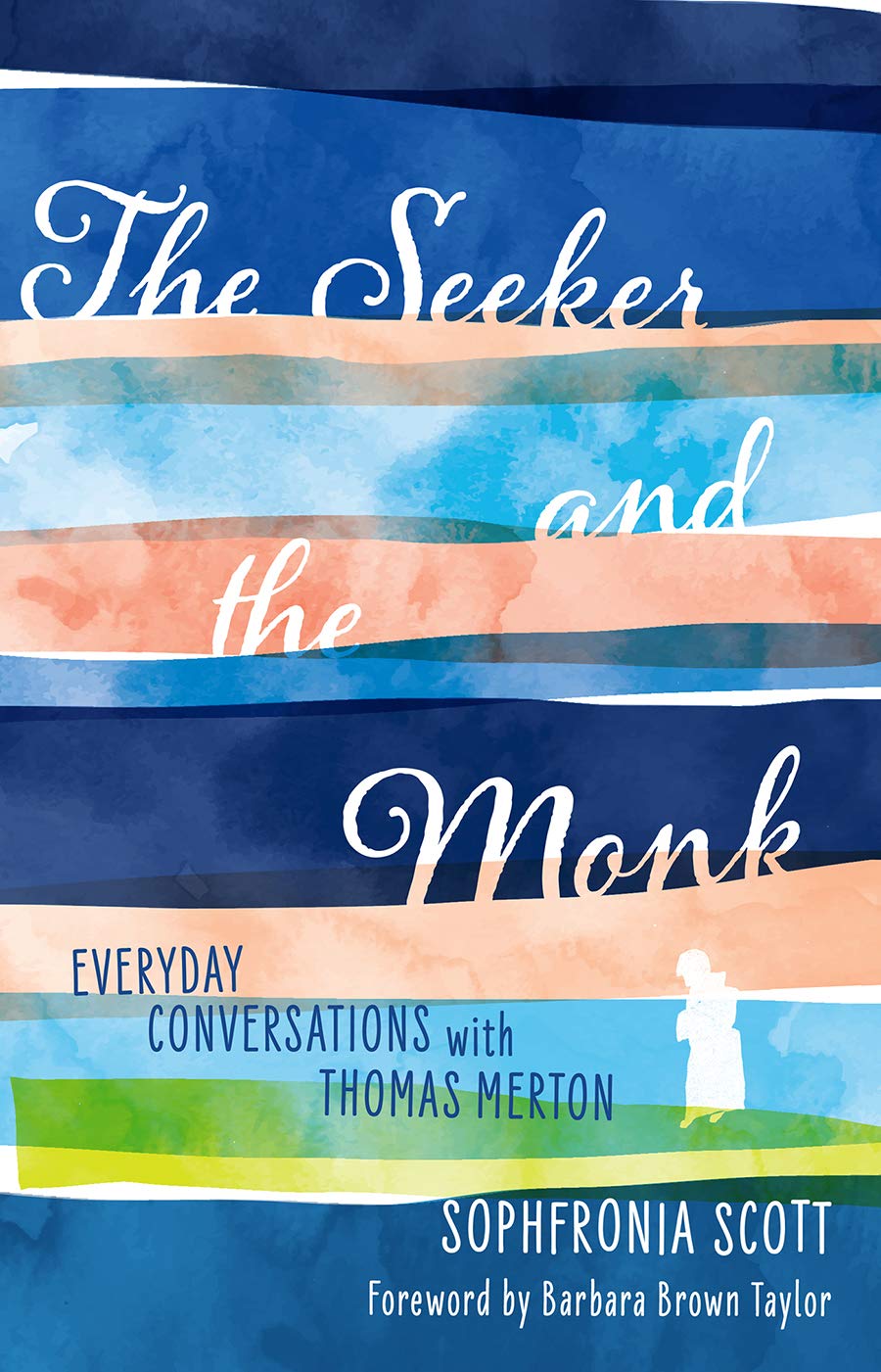 The Seeker and the Monk: Everyday Conversations  by Scott, Sophfronia PAPERBACK
