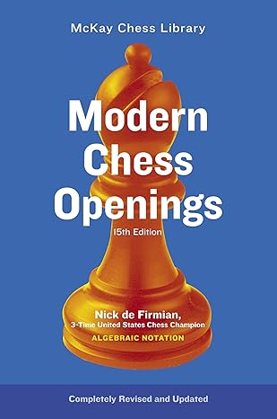 Modern Chess Openings: 15th Ed. (McKay Chess Library): Amazon.co.uk: De Firmian, Nick: 9780812936827: Books