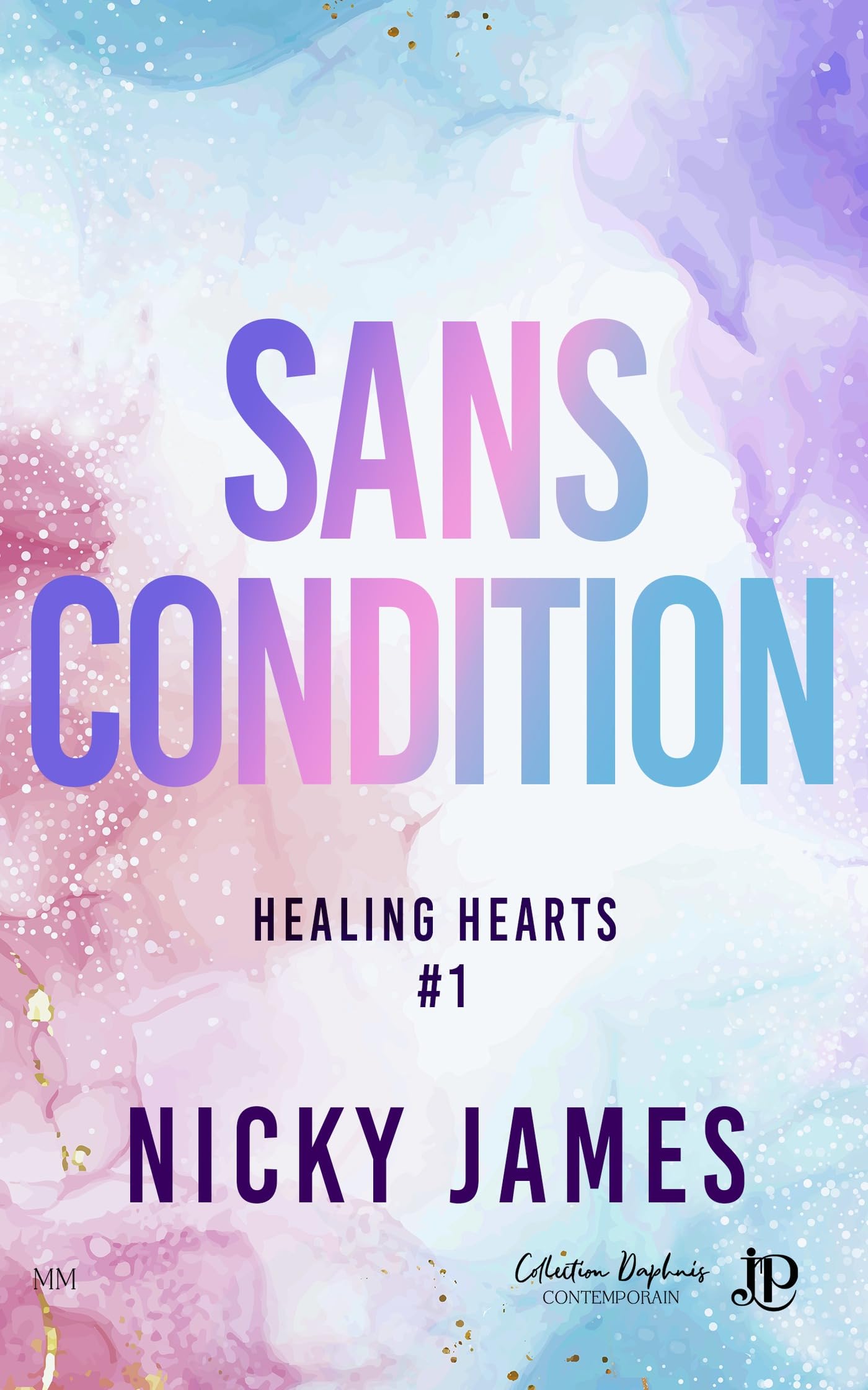 Sans condition: Healing Hearts #1