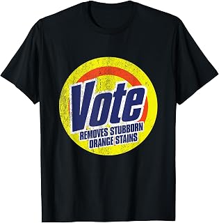 Funny Vote Removes Stubborn Orange Stains Anti-Trump T Shirt T-Shirt