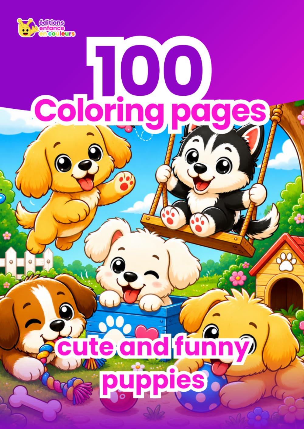 100 Cute and Funny Puppy Coloring Pages: Coloring Book for Kids with Adorable Puppies – Fun and Creative Activity to Develop Imagination and Concentration