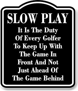 Slow Play Golf Course BLACK Aluminum Composite Sign, 15"x18"