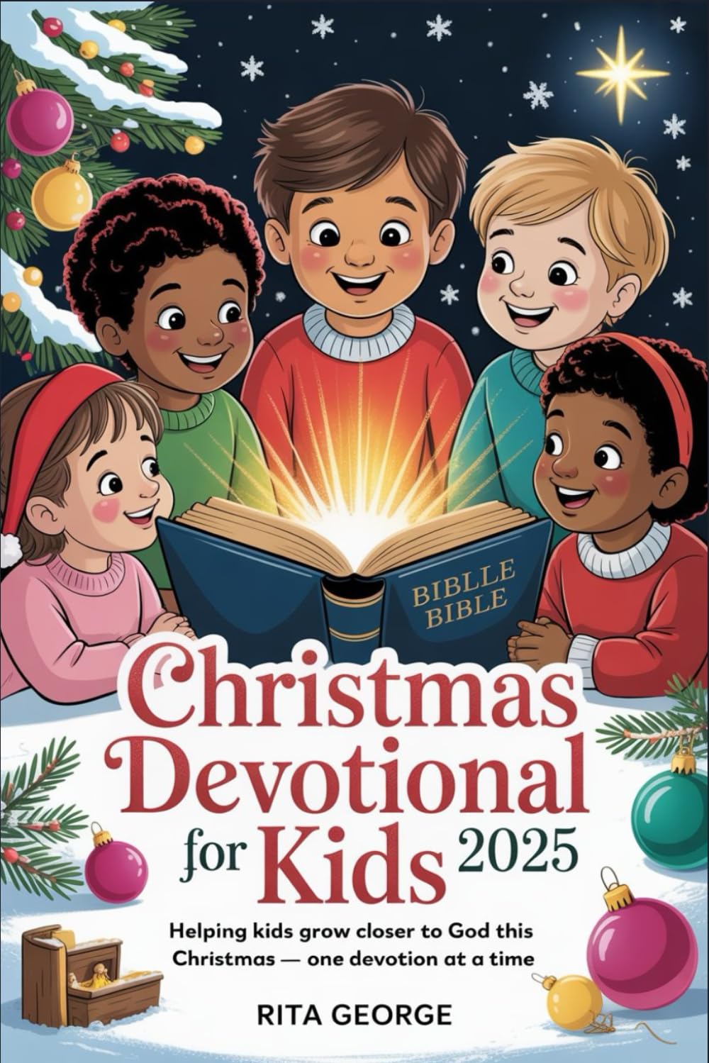 Christmas Devotional for Kids 2025: Helping Kids Grow Closer to God This Christmas — One Devotion at a Time